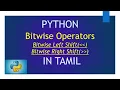 Bitwise Operators in Python - Left Shift and Right Shift Python Tutorial in Tamil for Beginners