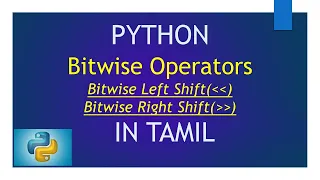Bitwise Operators in Python - Left Shift and Right Shift Python Tutorial in Tamil for Beginners