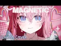 Download Lagu Nightcore - Magnetic ⇝ (English Version/Cover) - (Lyrics)