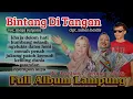 Download Lagu BINTANG DI TANGAN (Mega Sulyana /cipt, zulian haidir) - Ria Agustiana - Herman Sulaka - Lagu lampung
