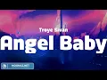 Download Lagu Troye Sivan - Angel Baby (Lyrics) Ed Sheeran, John Legend, Sia,...