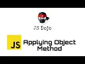 052 JavaScript Applying Object Method JS Dojo Myanmar Version