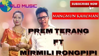 mangmun kaheman prem terang ft mirmili rongpipi new karbi song
