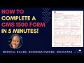 How to complete a CMS 1500 claim form in 5 minutes
