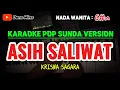 Download Lagu ASIH SALIWAT ~ KRISHNA SAGARA || KARAOKE POP SUNDA VERSION - NADA WANITA