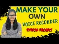 Make your own voice recorder python project for beginners python project tutorial