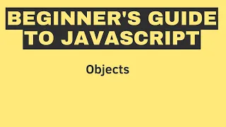 Beginner s Guide to JavaScript Objects
