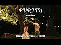 Ruhfikra - Puri Tu (Slowed + Reverb 🎧) Perfect Lofi