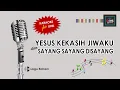 Download Lagu Karaoke YESUS KEKASIH JIWAKU + SAYANG SAYANG DISAYANG (DRS CHANNEL Cover)