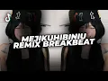 Download Lagu DJ MEJIKUHIBINIU BREAKBEAT PLAT KT REMIX VIRAL FYP TIKTOK TERBARU 2025!
