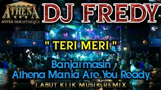 Download DJ FREDY - TERI MERI || Banjarmasin Athena Mania Are You Ready MP3