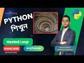 Nested Loop Lesson 38 Python Bangla Full Course Python Bangla Tutorial