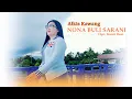 Download Lagu ALKIS KAWANG - NONA BULI SARANI (Official Music Video)