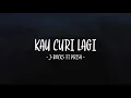 Download Lagu J-Rocks ft Prisa - Kau Curi Lagi - Lirik Lagu Lawas