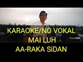 Download Lagu KARAOKE-MAI LUH-AA Raka sidan