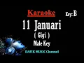 Lagu 11 Januari (Karaoke) Gigi Nada Pria/ Cowok/ male key B (Sebelas Januari)