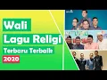 Wali Lagu Religi Terbaru Terbaik 2020