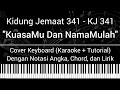 Download Lagu KJ 341 - KuasaMu dan NamaMulah (Not Angka, Chord, Lirik) Cover Keyboard (Karaoke + Tutorial)