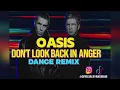 Download Lagu Oasis - Don’t Look Back In Anger Dance Remix 2025