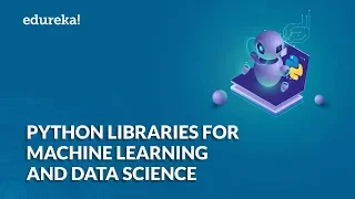 Best Python Libraries For Data Science Machine Learning Data Science Python Libraries Edureka