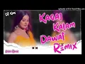 Download Lagu KAGAJ KALAM DAWAT DJ REMIX AALOKRAHUL NEEMRANA