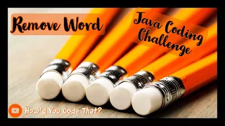 Remove Word Java Coding Challenge Edabit How d You Code That