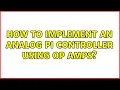 How to implement an analog PI controller using op amps