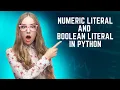Python Numeric and Boolean Literals Explained Unlocking the Secrets
