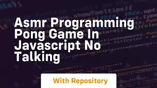 Asmr programming pong game in javascript no talking