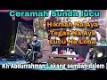 CERAMAH SUNDA TERBARU | KH. ABDURRAHMAN ( AKANG SEMBAH DALEM ) - SUKABUMI