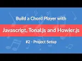 - Build a Chord Player with Javascript Tonal js and Howler js