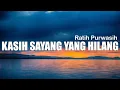 Download Lagu Kasih Sayang Yang Hilang - Ratih Purwasih - Lyrics Video