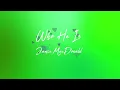 Who He Is ~ Jamie MacDonald ~ lyric video