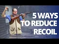 5 Ways To Reduce Recoil