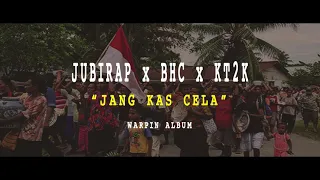 Download JUBI RAP x BHC x KT2K - Jang Kas Cela MP3