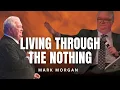 Download Lagu Mark Morgan - LIVING THROUGH THE NOTHING