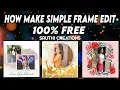 How To Make Simple Frame Edit Pixiz 80 000 Templates Gifs Photo Frames Sruthi Creations