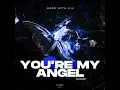 Download Lagu You're My Angel (Breakbeat)