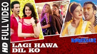 lagi hawa dil ko full video song nawabzaade raghav juyal punit j pathak isha rikhi dharmesh
