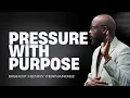 Pressure With Purpose - Bishop Henry Fernandez Sermon