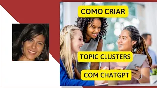 🌟 Como Criar Topic Clusters com ChatGPT - O Guia Completo 🌟