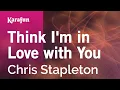 Download Lagu Think I'm in Love with You - Chris Stapleton | Karaoke Version | KaraFun