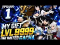My Gift LVL 9999 Unlimited Gacha Episode 1