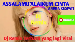 Download ASSALAMU'ALAIKUM CINTA ANDRA RESPATI Dj Remix Terbaru MP3