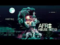 Download Lagu AFRO \u0026 LATIN HOUSE SET 13 - AHMET KILIC