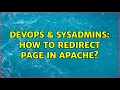 DevOps SysAdmins How to redirect page in apache