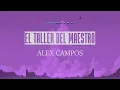 El Taller Del Maestro - Alex Campos Video Letras Español e Ingles