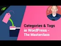 How to Use Categories Tags in WordPress - The Masterclass