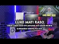 Lagu DJ Break Minang Luko Mati Raso Paling Enak 🔥 Remix Terbaru 2026