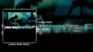 Download Linkin Park - Figure 09 (Demo)/Shifter (Transition) MP3